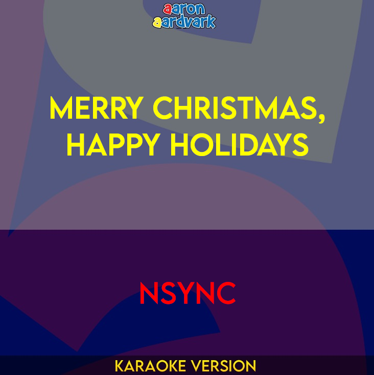 Merry Christmas, Happy Holidays - NSYNC