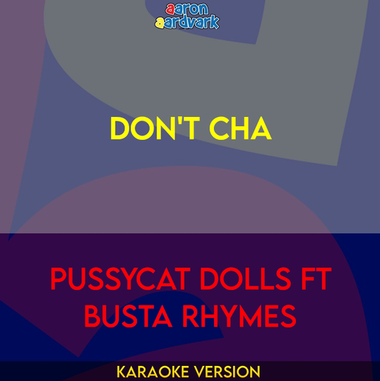Don't Cha - Pussycat Dolls ft Busta Rhymes