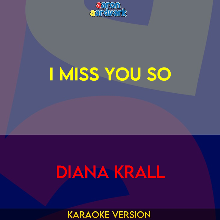 I Miss You So - Diana Krall