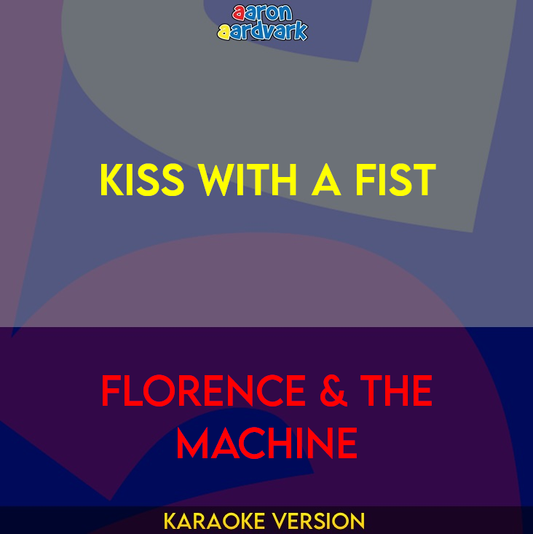 Kiss With A Fist - Florence & The Machine