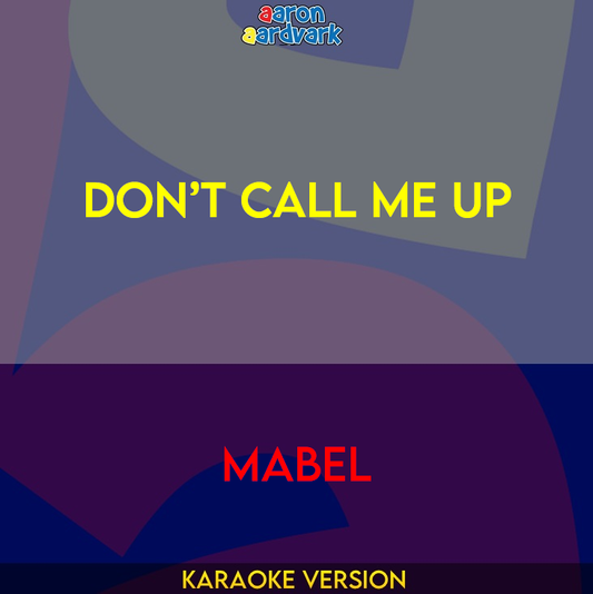 Don’t Call Me Up - Mabel