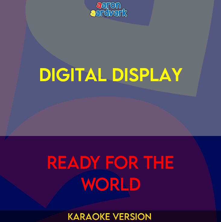 Digital Display - Ready For The World