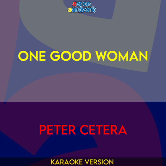 One Good Woman - Peter Cetera