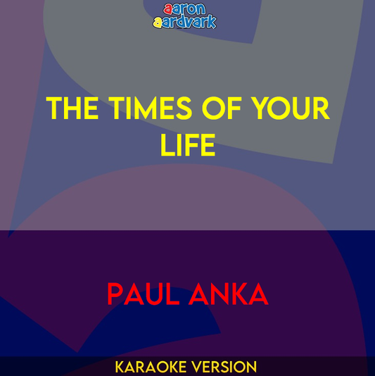 The Times Of Your Life - Paul Anka