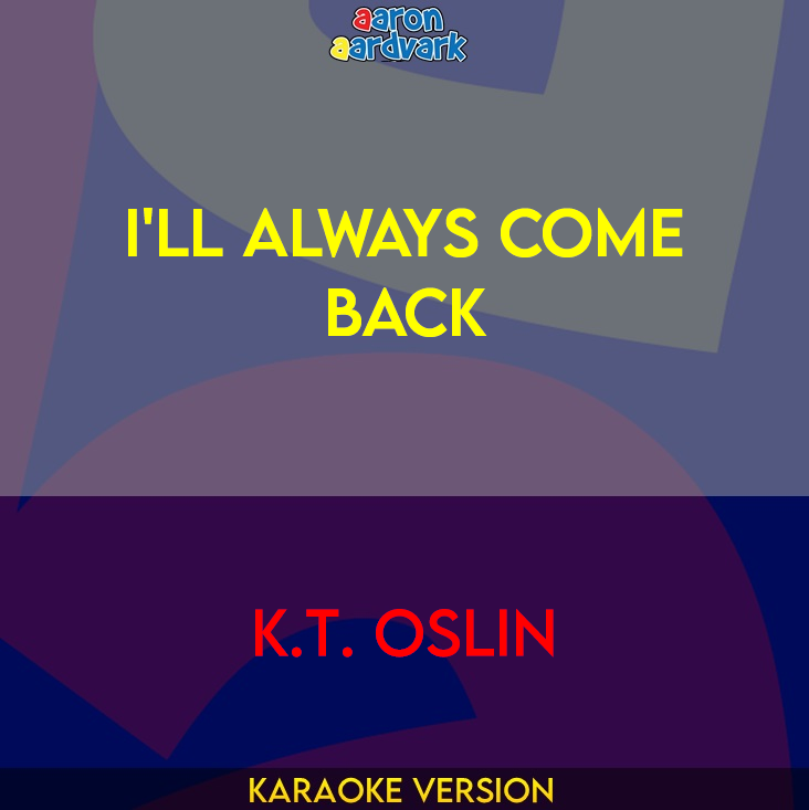 I'll Always Come Back - K.T. Oslin