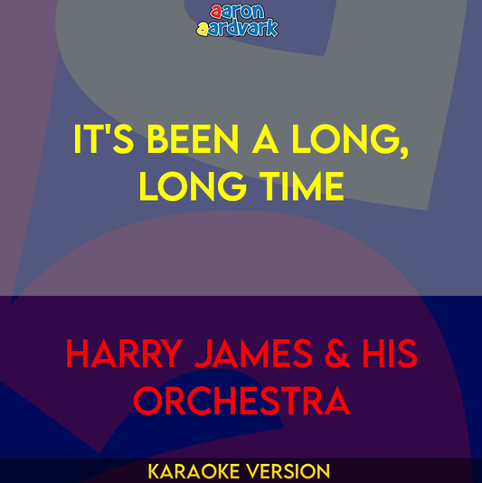 It's Been A Long, Long Time - Harry James & His Orchestra