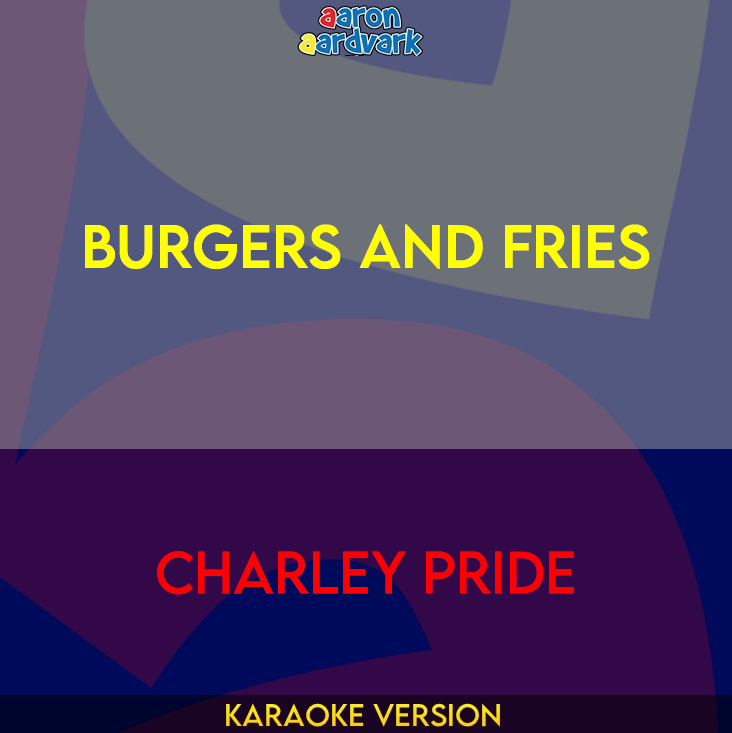 Burgers And Fries - Charley Pride