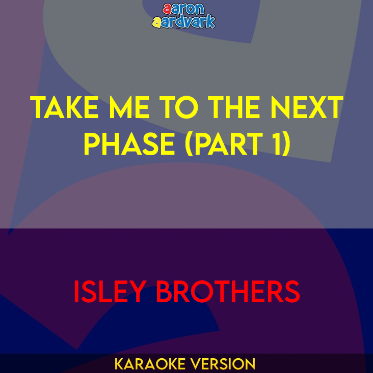 Take Me To The Next Phase (Part 1) - Isley Brothers