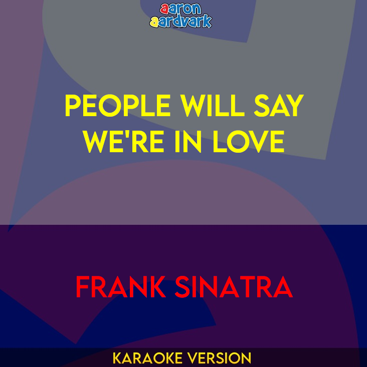 People Will Say We're In Love - Frank Sinatra