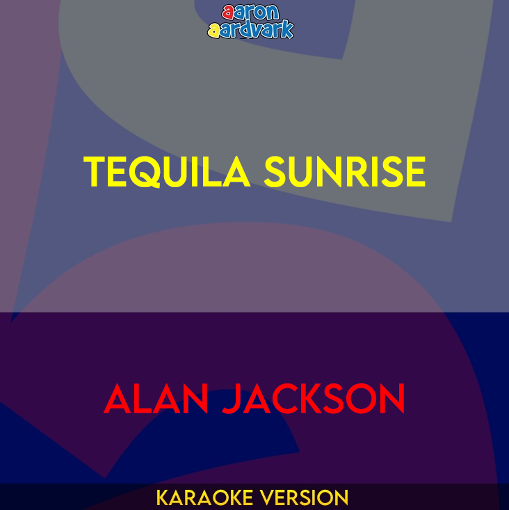 Tequila Sunrise - Alan Jackson