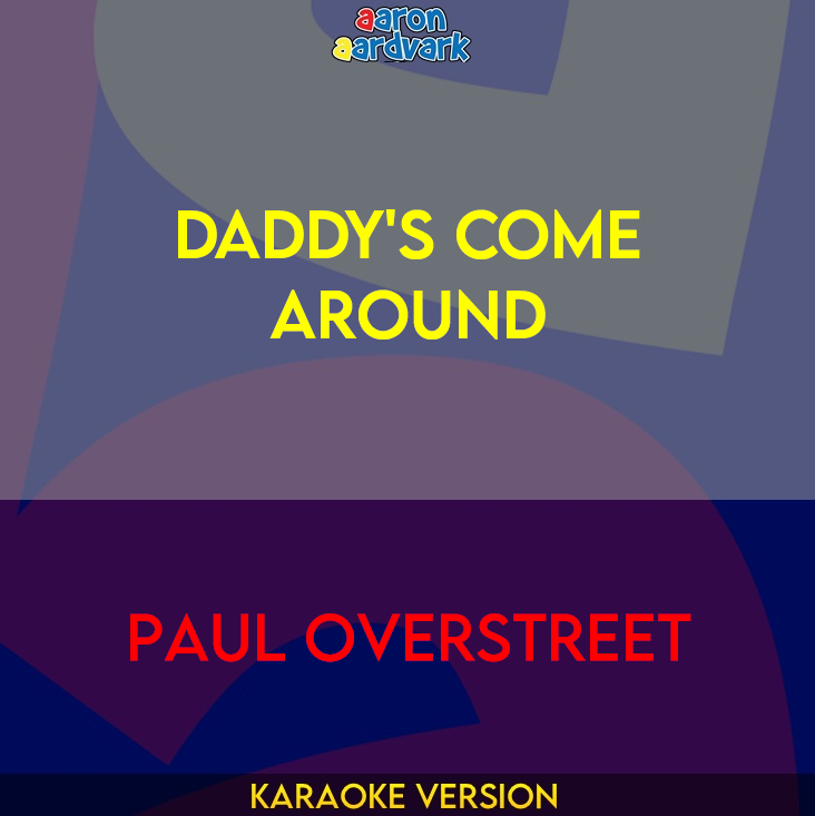 Daddy's Come Around - Paul Overstreet