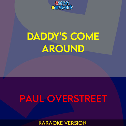 Daddy's Come Around - Paul Overstreet