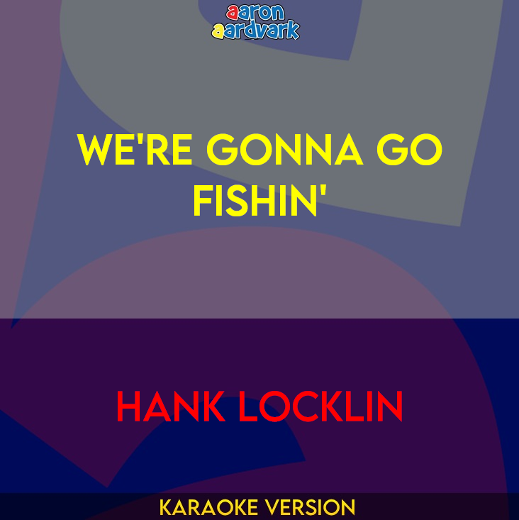 We're Gonna Go Fishin' - Hank Locklin