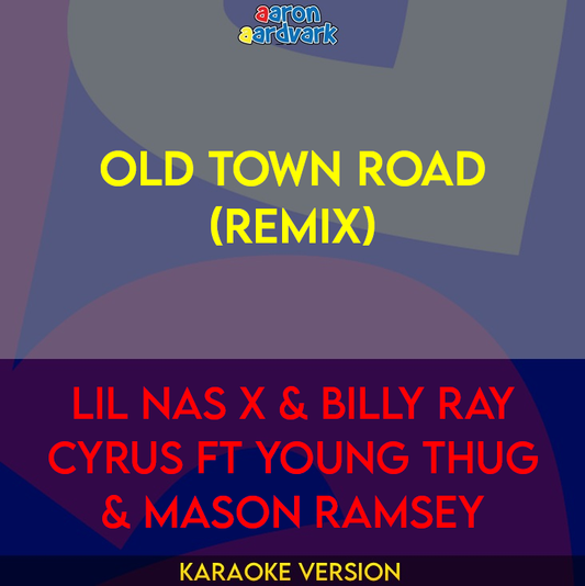 Old Town Road (Remix) - Lil Nas X & Billy Ray Cyrus ft Young Thug & Mason Ramsey