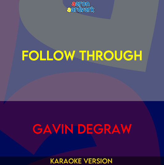 Follow Through - Gavin DeGraw