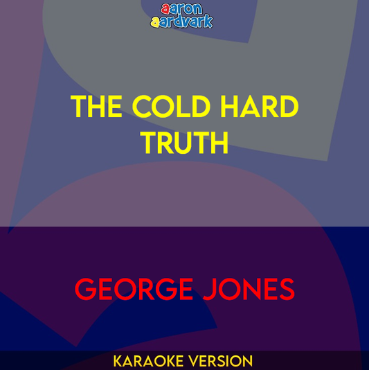 The Cold Hard Truth - George Jones