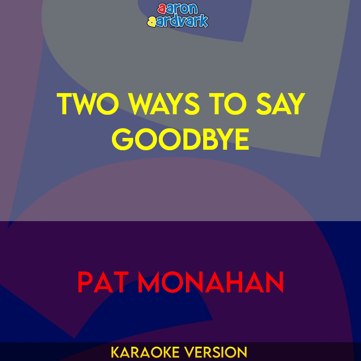 Two Ways To Say Goodbye - Pat Monahan