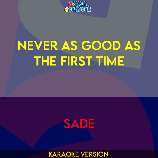 Never As Good As The First Time - Sade