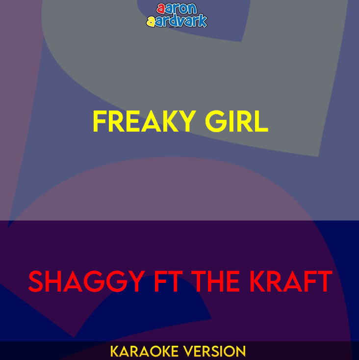 Freaky Girl - Shaggy ft The Kraft