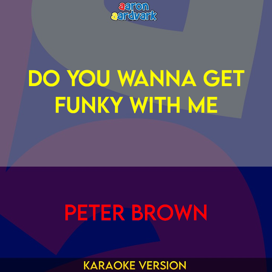 Do You Wanna Get Funky With Me - Peter Brown