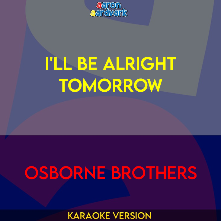 I'll Be Alright Tomorrow - Osborne Brothers