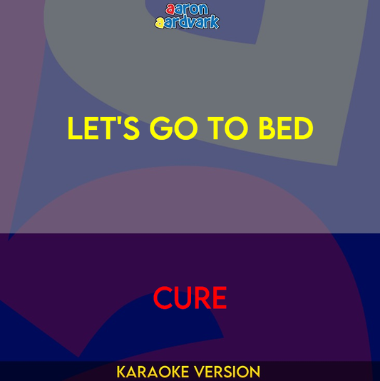 Let's Go To Bed - Cure