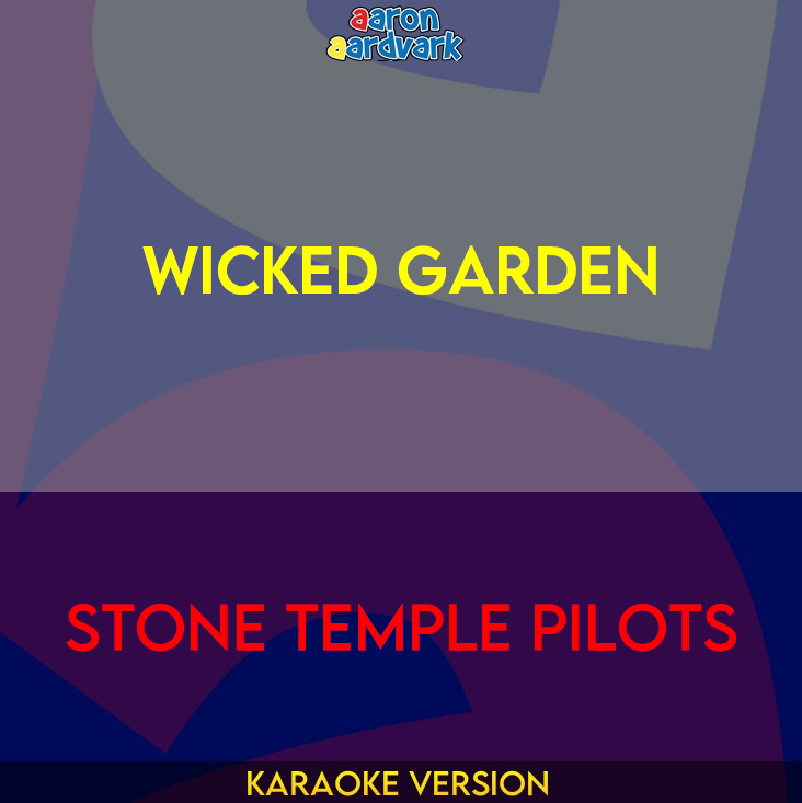 Wicked Garden - Stone Temple Pilots