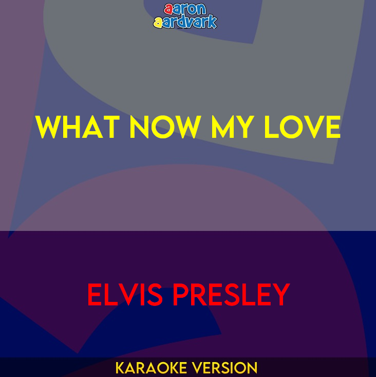 What Now My Love - Elvis Presley