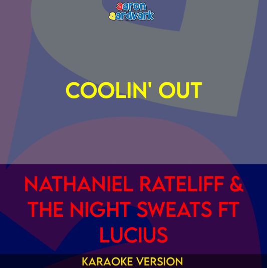 Coolin' Out - Nathaniel Rateliff & The Night Sweats ft Lucius