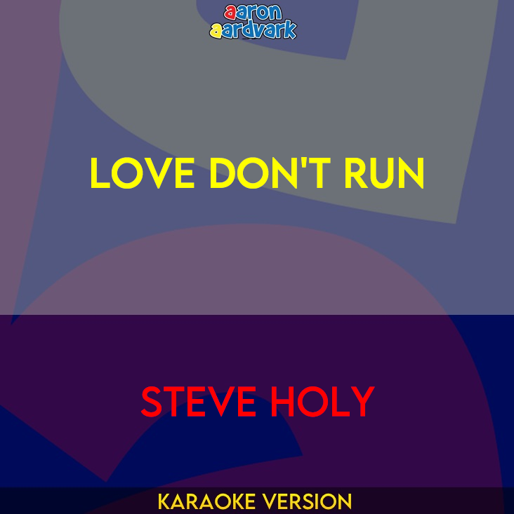 Love Don't Run - Steve Holy