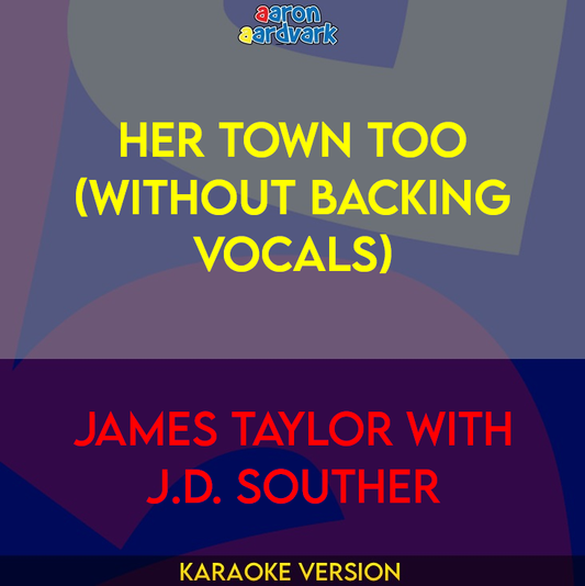 Her Town Too (without backing vocals) - James Taylor with J.D. Souther