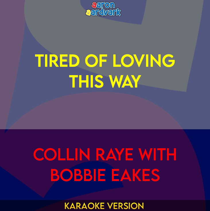 Tired Of Loving This Way - Collin Raye with Bobbie Eakes