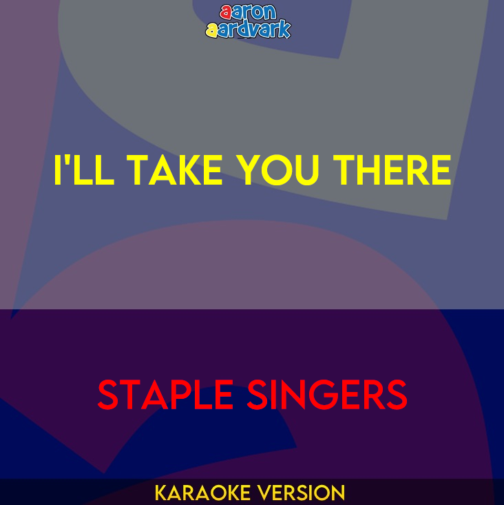 I'll Take You There - Staple Singers