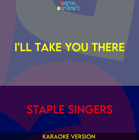 I'll Take You There - Staple Singers