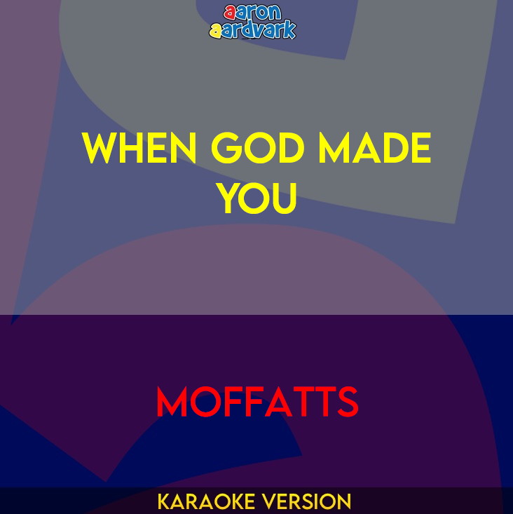 When God Made You - Moffatts