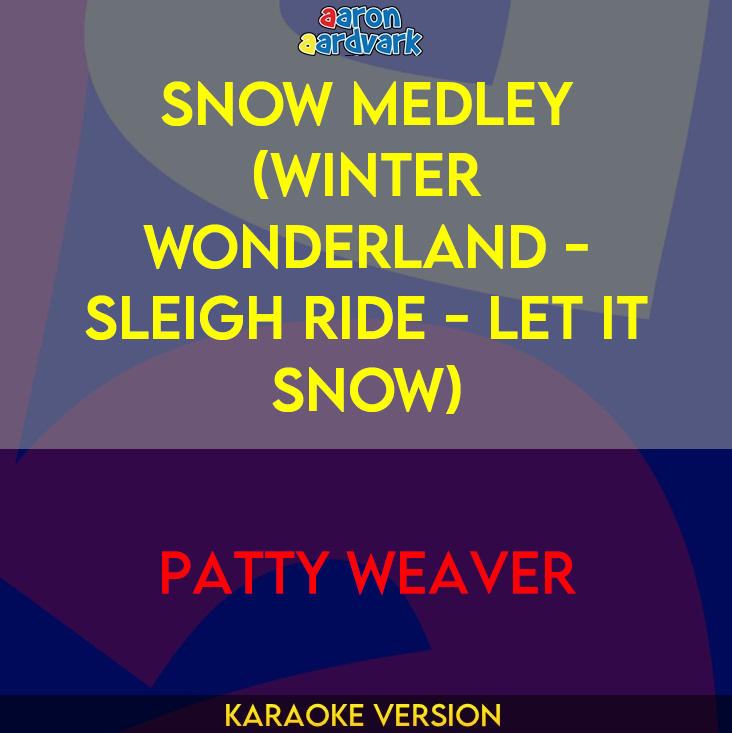 Snow Medley (Winter Wonderland - Sleigh Ride - Let It Snow) - Patty Weaver