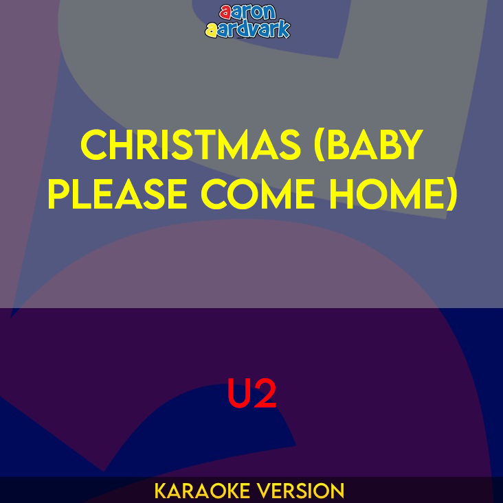 Christmas (Baby Please Come Home) - U2