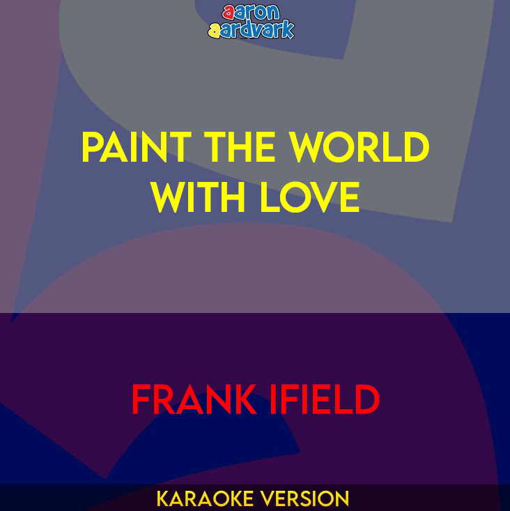 Paint The World With Love - Frank Ifield