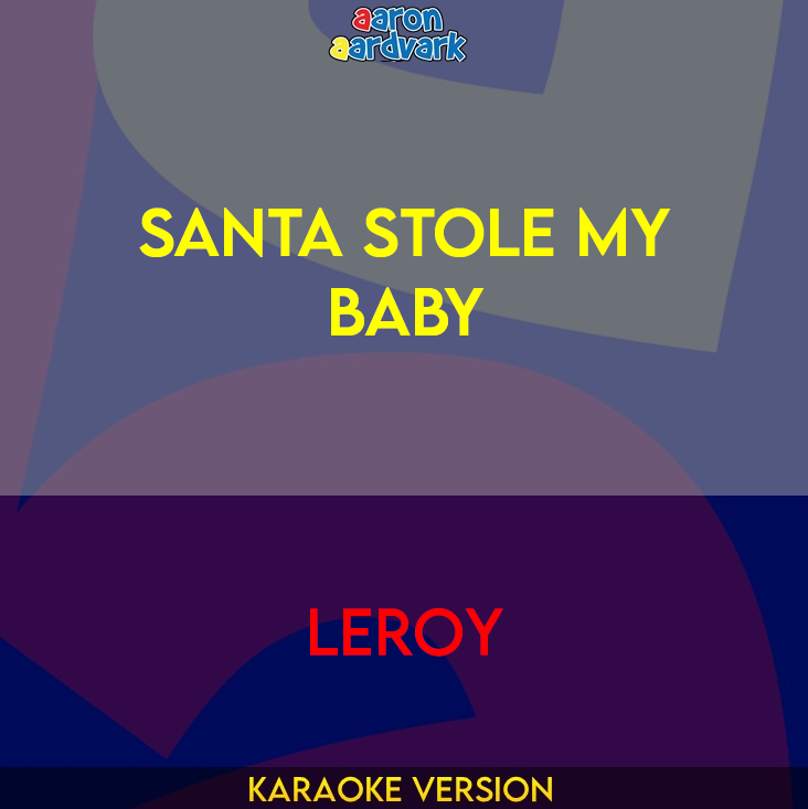 Santa Stole My Baby - Leroy