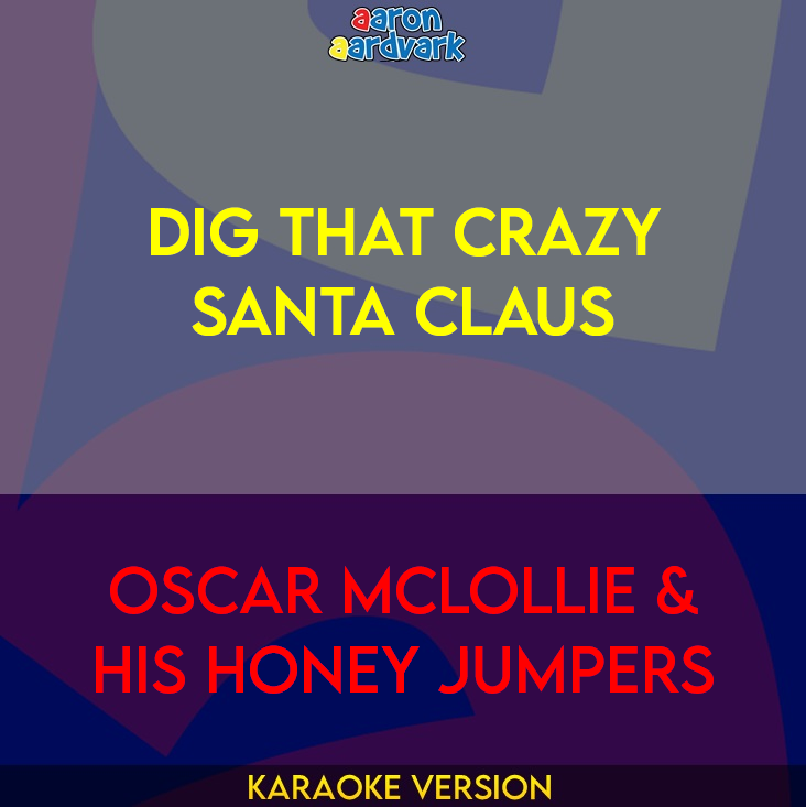 Dig That Crazy Santa Claus - Oscar McLollie & His Honey Jumpers