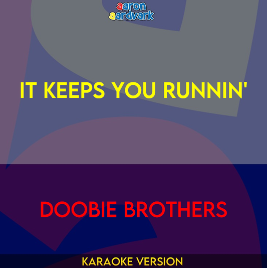 It Keeps You Runnin' - Doobie Brothers