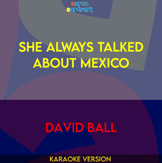 She Always Talked About Mexico - David Ball