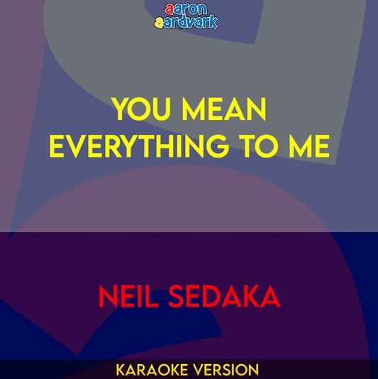 You Mean Everything To Me - Neil Sedaka