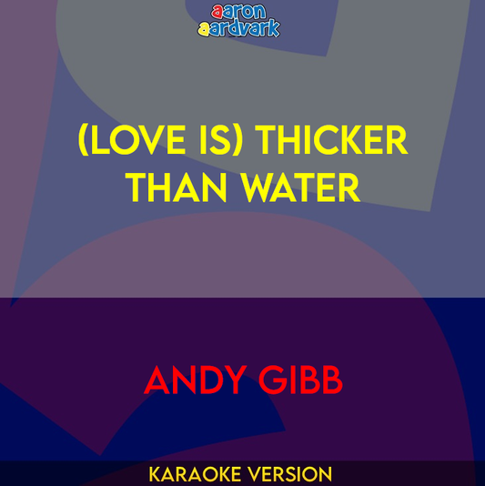 (Love Is) Thicker Than Water - Andy Gibb