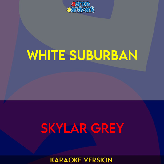 White Suburban - Skylar Grey