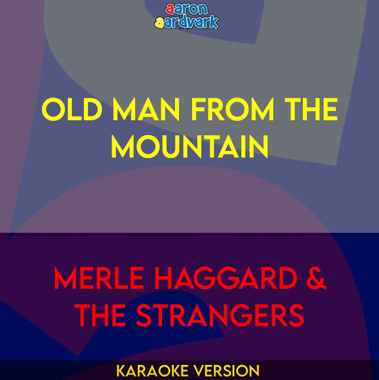 Old Man From The Mountain - Merle Haggard & The Strangers