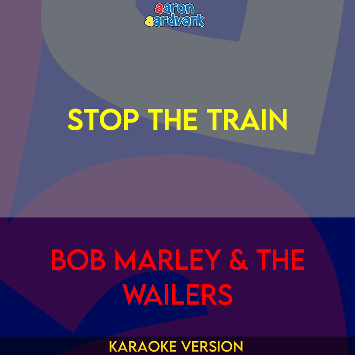 Stop The Train - Bob Marley & The Wailers