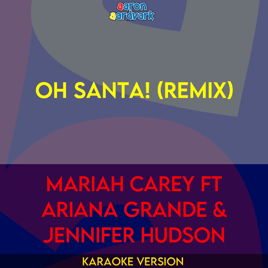 Oh Santa! (Remix) - Mariah Carey ft Ariana Grande & Jennifer Hudson