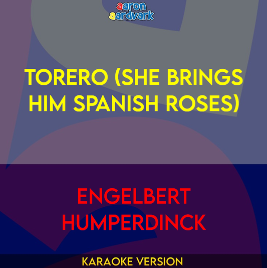 Torero (She Brings Him Spanish Roses) - Engelbert Humperdinck