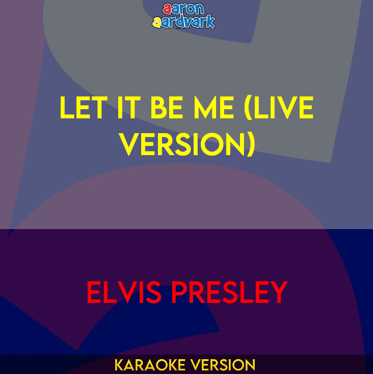 Let It Be Me (live version) - Elvis Presley